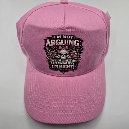 I'm Not Arguing... Baseball Cap