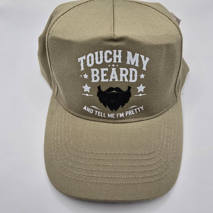 Touch My Beard and Tell Me I'm Pretty Baseball Cap
