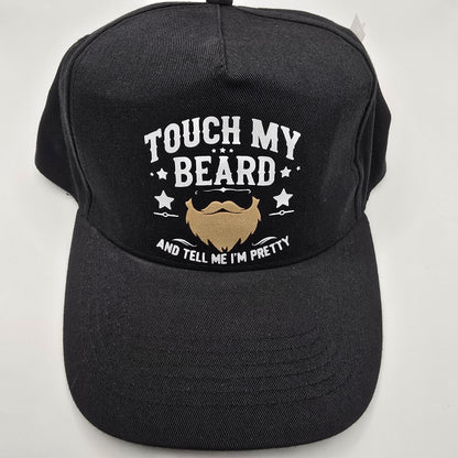 Touch My Beard and Tell Me I'm Pretty Baseball Cap