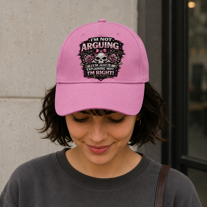 I'm Not Arguing... Baseball Cap